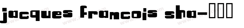 Jacques Francois Sha字体转换